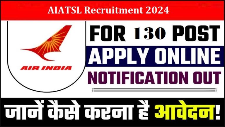 AIATSL (Air India Air Transport Services Limited) Recruitment 2024: Utility Agent cum Ramp Driver Posts, 130 Vacancies