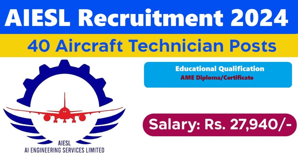 AIESL Recruitment 2024 Aircraft Technician Posts, Salary 27940 – Apply Now