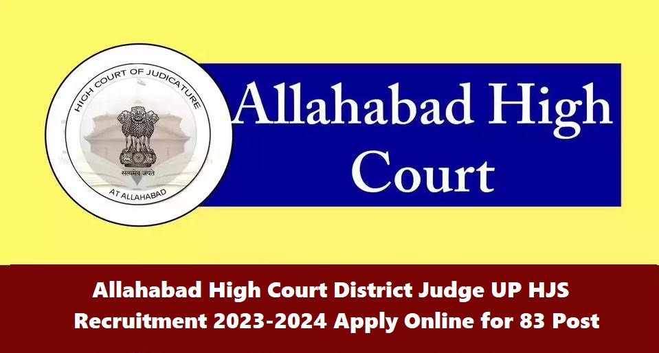 Allahabad High Court District Judge UP HJS Recruitment 