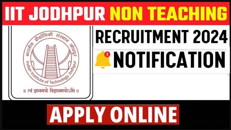 IIT Jodhpur Non-Teaching Recruitment 2024: Apply Online For 122 Various Post, Check Eligibility