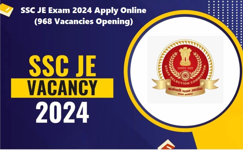 SSC JE Exam 2024 Apply Online (968 Vacancies Opening)