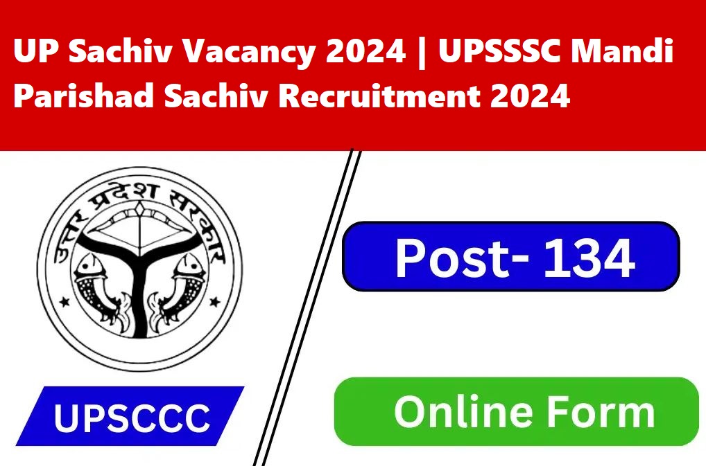 UP Sachiv Vacancy 2024  UPSSSC Mandi Parishad Sachiv Recruitment 2024