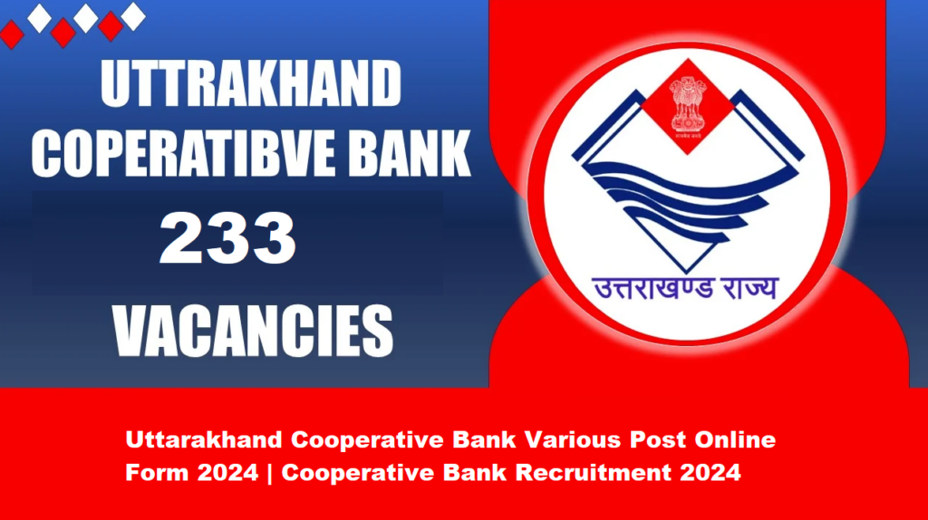 Uttarakhand Cooperative Bank Various Post Online Form 2024
